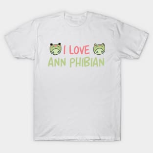 I love Ann Phibian T-Shirt